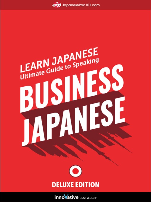 Title details for Ultimate Guide to Speaking Business Japanese for Beginners by Innovative Language Learning, LLC - Available
